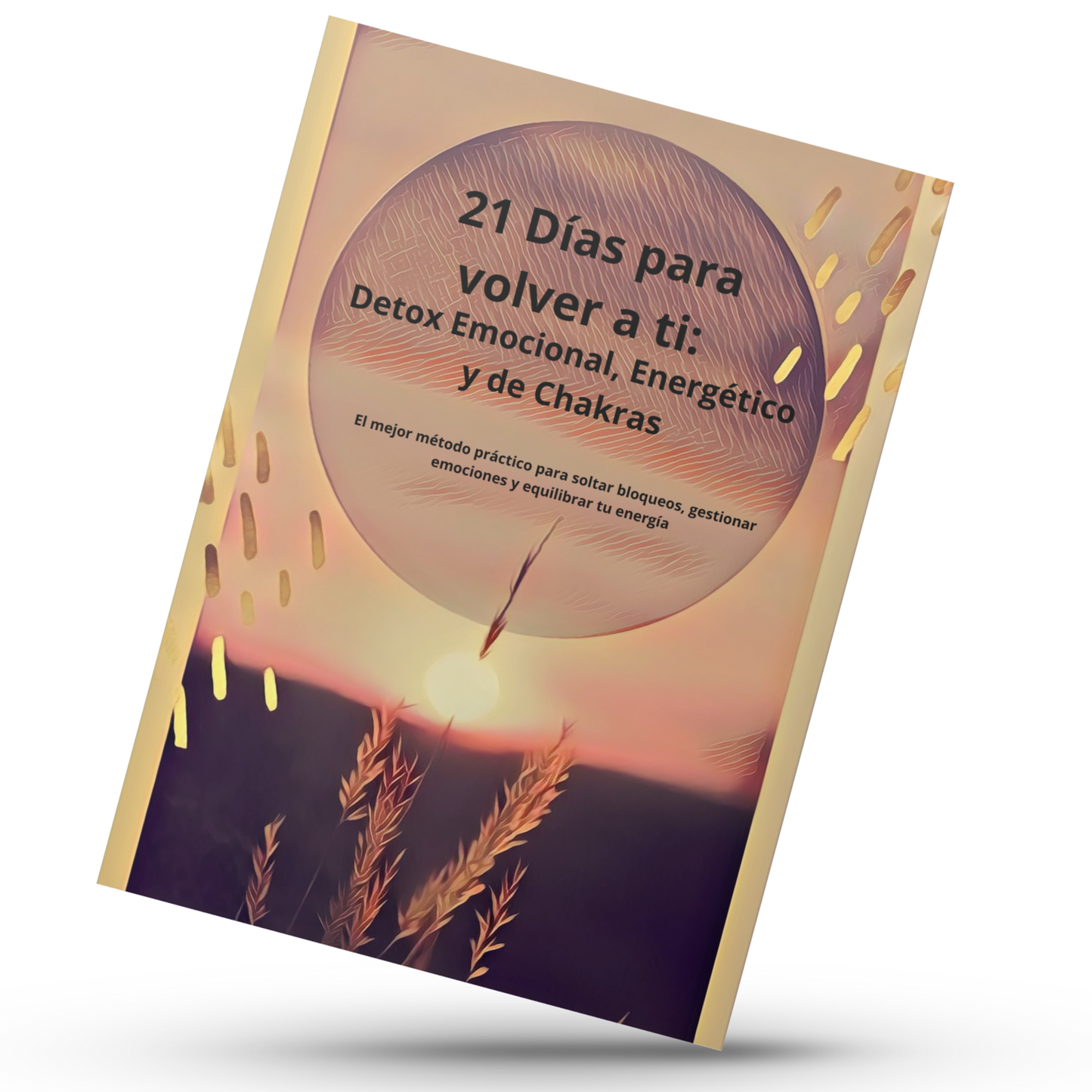 21 días para volver a ti: Detox emocional, energético y de chakras.