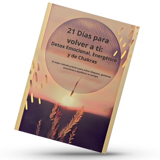 21 días para volver a ti: Detox emocional, energético y de chakras.